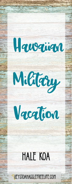 military resort, Hale Koa,Hawaiian military vacation